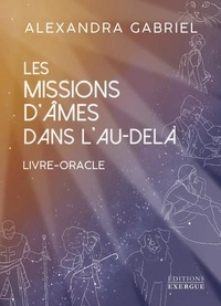 Epub books téléchargement gratuit Les missions d'âmes dans l'au-delà  - Livre-Oracle MOBI PDF 9782361887414