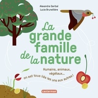Alexandra Garibal et Lucie Brunellière - La grande famille de la nature.