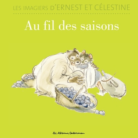 Les imagiers d'Ernest et Célestine  Au fil des saisons
