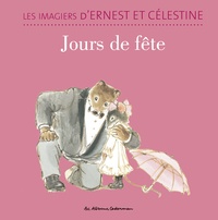 Alexandra Garibal - Les imagiers d'Ernest et Célestine  : Jours de fête.