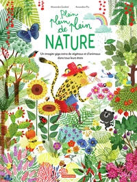 Alexandra Garibal et Amandine Piu - Plein plein plein de nature - Un imagier giga extra de végétaux et d'animaux dans tous leurs états.