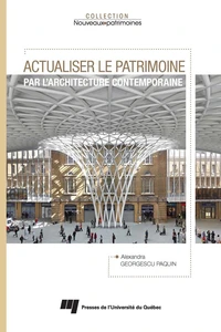 Actualiser le patrimoine par l'architecture contemporaine