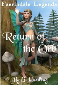  Alexandra Harding - Faerindale Legends - Return of the Orb.