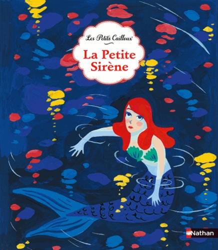 Alexandra Huard et Hans Christian Andersen - La petite sirène.