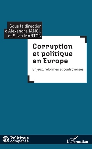 Corruption et politique en Europe. Enjeux, réformes et controverses