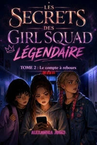GIRL SQUAD LÉGENDAIRE TOME 2 Le Compte à Rebours