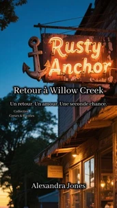 Retour à Willow Creek,Un retour. Un amour. Une seconde chance.