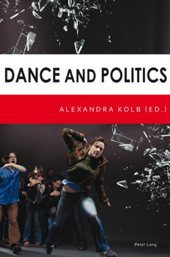 Alexandra Kolb - Dance and Politics.