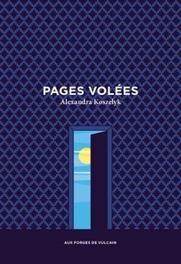 Télécharger gratuitement le format pdf de google books Pages volées 9782373058239 par Alexandra Koszelyk