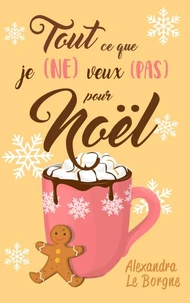 Tout ce que je (NE) veux (PAS) pour Noël