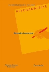 Alexandra Lenormand - Chroniques d'une psychanalyste.