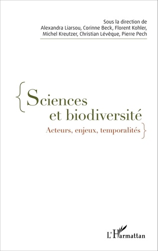 Alexandra Liarsou et Corinne Beck - Sciences et biodiversité - Acteurs, enjeux, temporalités.