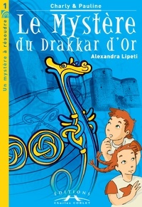 Alexandra Lipeti - Le Mystere Du Drakkar D'Or.