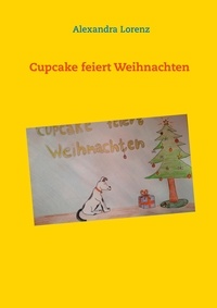 Alexandra Lorenz - Cupcake feiert Weihnachten.