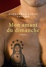 Alexandra Lucas Coelho - Mon amant du dimanche.