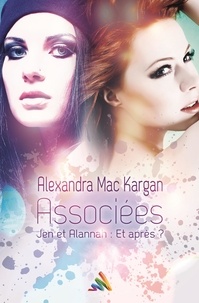 Alexandra Mac Kargan et Homoromance Éditions - Associées Jen et Alannah : Et après ? | Nouvelle lesbienne.