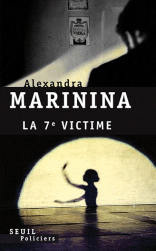 Alexandra Marinina - La septième victime.