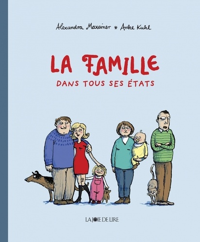 Alexandra Maxeiner et Anke Kuhl - La famille dans tous ses états.