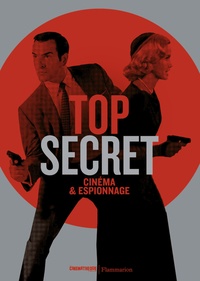 Alexandra Midal et Matthieu Orléan - Top secret - Cinéma & Espionnage.
