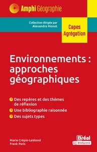 Alexandra Monot et Marie Crépin-Leblond - Environnement : approches géographiques - Capes, Agrégation.