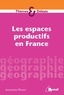 Alexandra Monot - Les espaces productifs en France.