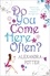 Do You Come Here Often?. A hilarious, escapist romcom from the author of CONFESSIONS OF A FORTY-SOMETHING F##K UP!