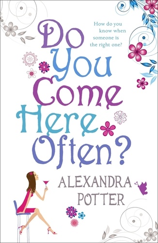 Do You Come Here Often?. A hilarious, escapist romcom from the author of CONFESSIONS OF A FORTY-SOMETHING F##K UP!