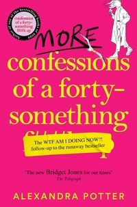 Alexandra Potter - More Confessions of a Forty-Something F**k Up.