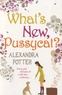 Alexandra Potter - What's New, Pussycat ?.