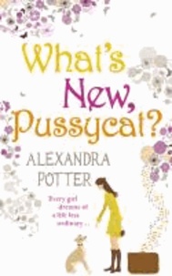 Alexandra Potter - What's New Pussycat?.