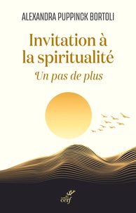 Alexandra Puppinck Bortoli - Invitation à la spiritualité - Un pas de plus.
