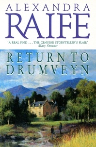 Alexandra Raife - Return To Drumveyn - Perthshire Cycle, Book 7.
