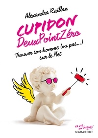 Cupidon deux point zéro - Trouver son homme (ou pas...) sur le Net.pdf