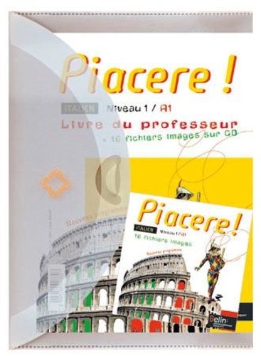 Alexandra Rainon Martinez et Laurent Libenzi - Italien Niveau 1/A1 Piacere ! - Livre du professeur + 16 transparents.