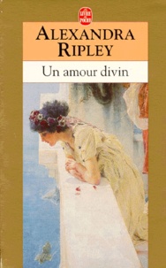 Alexandra Ripley - Un amour divin.