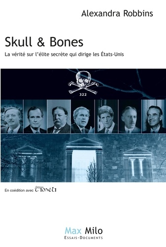 Skull & Bones. La vérité sur la secte des présidents des Etats-Unis