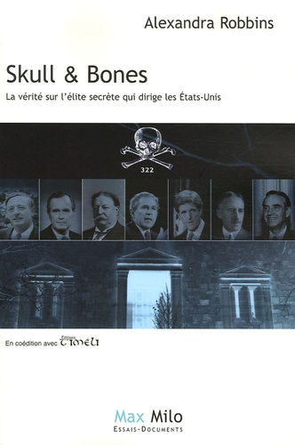 Skull & Bones. La vérité sur la secte des présidents des Etats-Unis