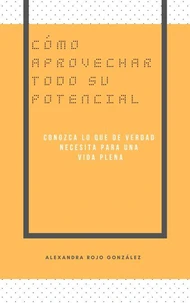 Cómo aprovechar todo su potencial