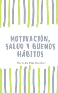 Motivación, salud y buenos hábitos