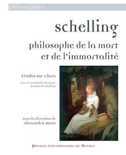 Schelling, philosophie de la mort et de l'immortalité. Etudes sur Clara