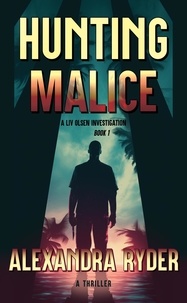  Alexandra Ryder - Hunting Malice - A LIV OLSEN INVESTIGATION BOOK 1, #1.