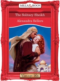 Alexandra Sellers - The Solitary Sheikh.