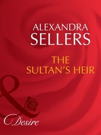 Alexandra Sellers - The Sultan's Heir.