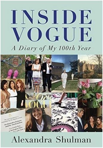 Alexandra Shulman - Inside Vogue - A Diary of My 100th Year.