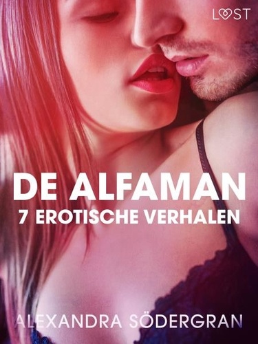 Alexandra Södergran et  S.V.I.N. - De alfaman - 7 erotische verhalen.