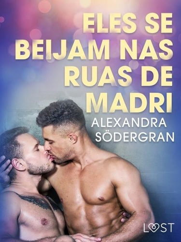 Alexandra Södergran et - Lust - Eles se beijam nas ruas de Madri - Conto Erótico.