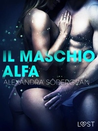 Alexandra Södergran et – Lust - Il maschio alfa - Racconto erotico.