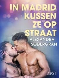 Alexandra Södergran et Michel De Ruyter - In Madrid kussen ze op straat - erotisch verhaal.