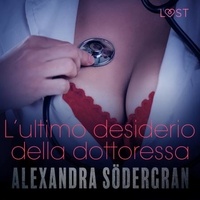 Alexandra Södergran et – Lust - L’ultimo desiderio della dottoressa - Racconto erotico.
