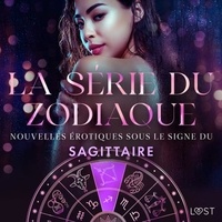 Alexandra Södergran et Sarah Skov - La série du zodiaque: nouvelles érotiques sous le signe du Sagittaire.